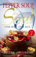 Pepper Soup for the Soul Volume 2 : Code Blue! Code Blue! 1976103592 Book Cover