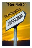 CHARISMATIC ENTREPRENEUSHIP: 5 principles of effective leadership skills B0BHWQS7FC Book Cover