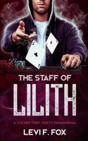 The Staff Of Lilith: A Thief Meets Paranormal 1656890925 Book Cover