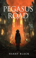 Pegasus Road 1066844100 Book Cover