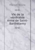 Vie de La Venerable Anne de Saint-Barthelemy 5518956665 Book Cover