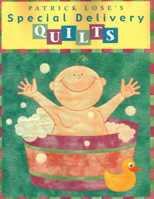 Patrick Lose's Special Delivery Quilts 1571200886 Book Cover