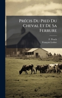 PrÃ(c)cis Du Pied Du Cheval Et De Sa Ferrure (French Edition) 1024699366 Book Cover