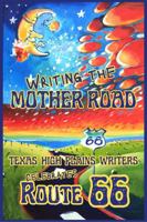 Writing the Mother Road: Texas High Plains Writers Celebrates Route 66 B0GZHCCGW7 Book Cover