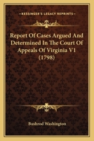 Report Of Cases Argued And Determined In The Court Of Appeals Of Virginia V1 1165809400 Book Cover