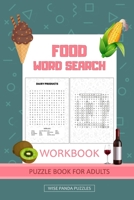 Food word search puzzle books for adults by wise panda puzzles: Word puzzles for adults filled with word searches, amazing facts and pictures B088BBKDXW Book Cover