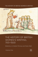 The History of British Women's Writing, 700-1500, Volume One 1137517956 Book Cover