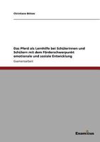 Das Pferd - ein Lernhelfer für verhaltensauffällige Kinder und Jugendliche: Eine Studie zur Tiergestützten Pädagogik mit Pferden 3842882564 Book Cover