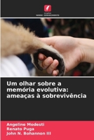 Um olhar sobre a memória evolutiva: ameaças à sobrevivência (Portuguese Edition) 6630543785 Book Cover