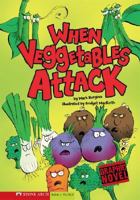 When Vegetables Attack (Graphic Trax) 1434204588 Book Cover