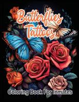 Butterflies Tattoos Coloring Book for Inmates 1963035984 Book Cover