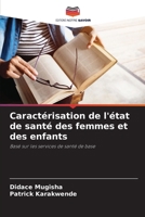 Caractérisation de l'état de santé des femmes et des enfants (French Edition) 6207733789 Book Cover