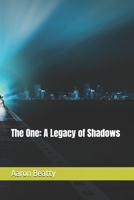 The One: A Legacy of Shadows B0FRSLF2CS Book Cover