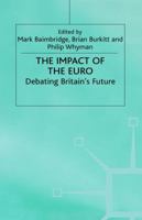 The Impact of the Euro: Debating Britain's Future 033373579X Book Cover