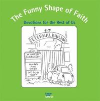 The Funny Shape of Faith: Devotions for the Rest of Us 0806657618 Book Cover