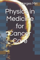 Physics in Medicine for Cancer Care B0FHCXRNSR Book Cover