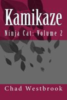 Kamikaze: Ninja Cat: Volume 2 1539597636 Book Cover