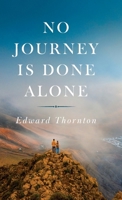 No Journey Is Done Alone B0DSCJMPVQ Book Cover