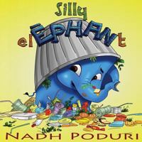 Silly Elephant 1518663117 Book Cover