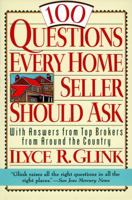 100 Questions Every Home Seller Should Ask: With Answers from the Top Brokers from Around the Country 0812924061 Book Cover