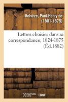 Lettres choisies dans sa correspondance, 1824-1875 2329103557 Book Cover