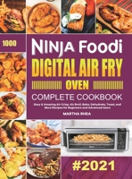 Ninja Foodi Digital Air Fry Oven Complete Cookbook: Easy & Amazing Air Crisp, Air Broil, Bake, Dehydrate, Toast, and More Recipes for Beginners and Advanced Users 1801215189 Book Cover