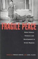 Fragile Peace: State Failure, Violence and Development in Crisis Regions 1842771701 Book Cover