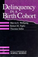 Delinquency in a Birth Cohort (Studies in Crime and Justice) 0226905586 Book Cover