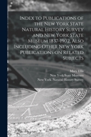 Index to Publications of the New York State Natural History Survey and New York State Museum, 1837-1 1014094925 Book Cover