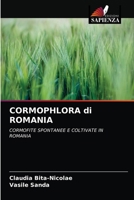 CORMOPHLORA di ROMANIA: CORMOFITE SPONTANEE E COLTIVATE IN ROMANIA 6203509264 Book Cover