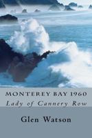 Monterey Bay 1960, Lady of Cannery Row 0615633730 Book Cover