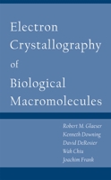 Electron Crystallography of Biological Macromolecules 0195088719 Book Cover