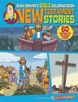 Buck Denver's Bible Coloring Book: New Testament Stories 1546009930 Book Cover