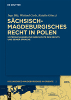 S�chsisch-Magdeburgisches Recht in Polen: Untersuchungen Zur Geschichte Des Rechts Und Seiner Sprache 3110248891 Book Cover