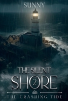 The Crashing Tide: The Silent Shore Book II 9361857150 Book Cover