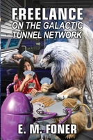 Freelance on the Galactic Tunnel Network 194869123X Book Cover
