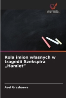 Rola imion wlasnych w tragedii Szekspira "Hamlet" (Polish Edition) 6209395317 Book Cover