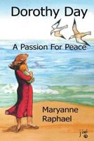 Dorothy Day, A Passion for Peace 1484169956 Book Cover