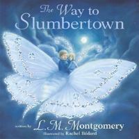 The Way to Slumbertown 1894222989 Book Cover