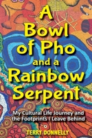 A Bowl of Pho and a Rainbow Serpent 0646887424 Book Cover