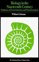 Biology in the Nineteenth Century: Problems of Form, Function and Transformation (Cambridge Studies in the History of Science) 0471164976 Book Cover