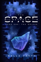 The Bridge (THE SPACE BETWEEN series, book 1) B0GVW4DDKK Book Cover