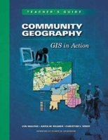 Community Geography: GIS in Action Teacher's Guide 1589480511 Book Cover