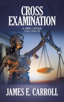 Cross Examination: A Jamie Carson Legal Thriller 1665776323 Book Cover