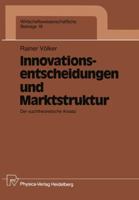 Innovationsentscheidungen Und Marktstruktur: Der Suchtheoretische Ansatz 3790804525 Book Cover