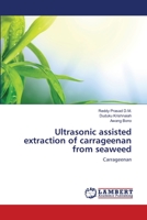 Ultrasonic assisted extraction of carrageenan from seaweed: Carrageenan 3659123838 Book Cover