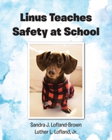 Linus Teaches Safety at School B0BMWGHY43 Book Cover