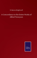 A Concordance to the Entire Works of Alfred Tennyson 3846057169 Book Cover