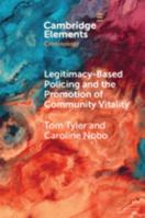 Legitimacy-Based Policing and the Promotion of Community Vitality 1009308041 Book Cover