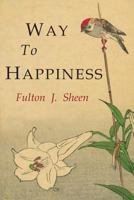 Way to Happiness: An Inspiring Guide to Peace, Hope and Contentment 0818907754 Book Cover